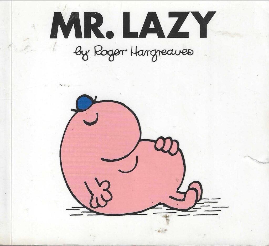Mr. Lazy